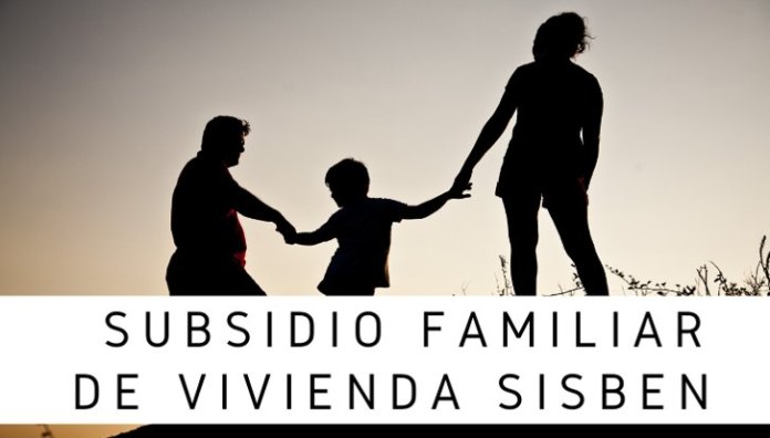 Subsidio Familiar de Vivienda Sisbén